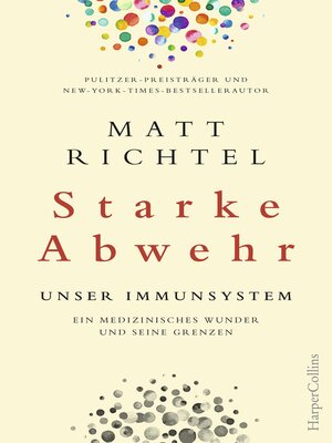 cover image of Starke Abwehr--Unser Immunsystem. Ein medizinisches Wunder und seine Grenzen.